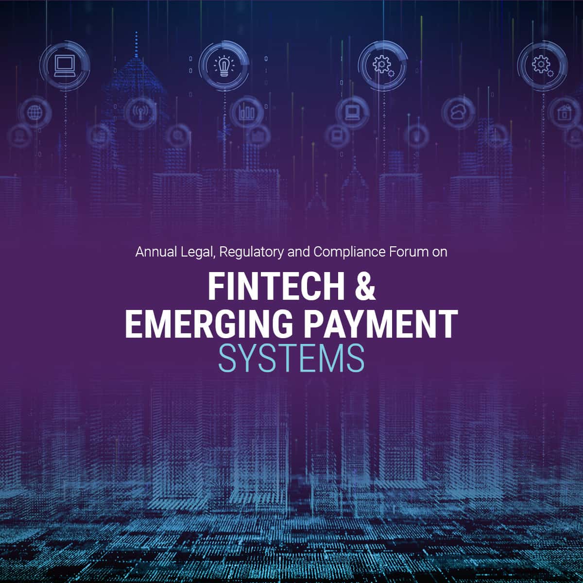 Annual Legal Regulatory and Compliance Forum on Fintech & Emerging Payment Systems