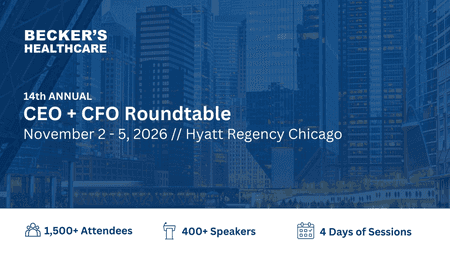 Becker's Annual CEO + CFO Roundtable 2026