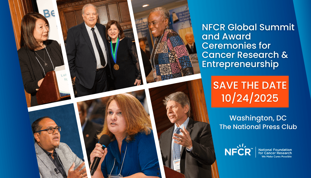 National Foundation for Cancer Research.Global Summit
