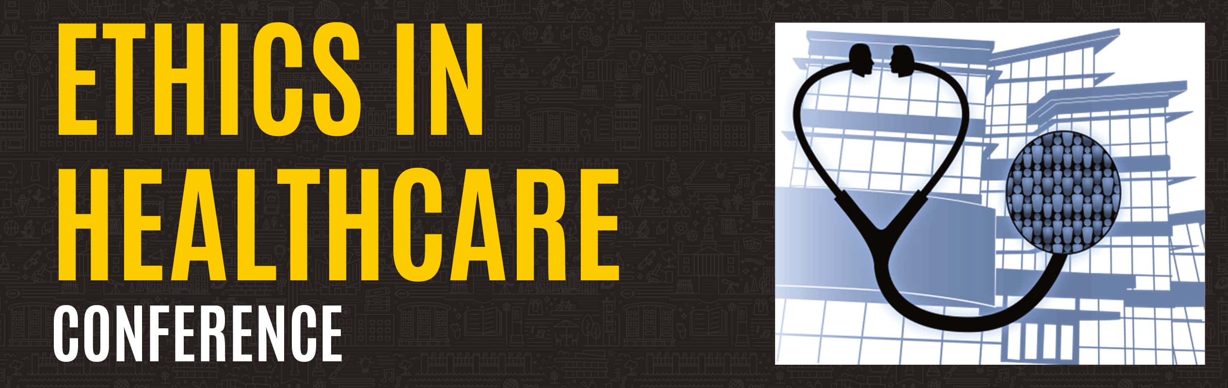 Ethics in Healthcare Conference