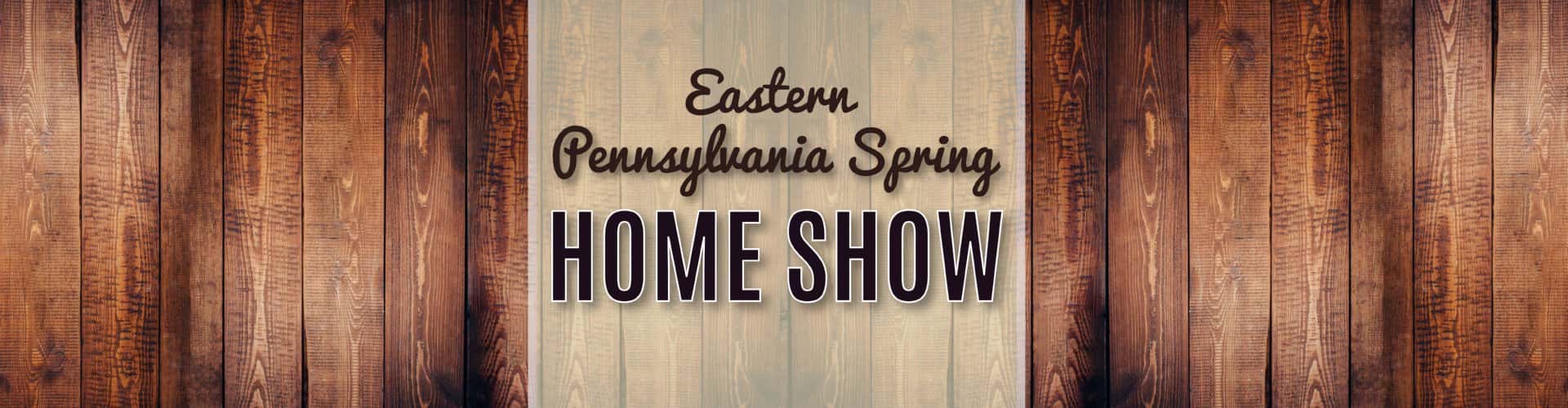 Eastern Pennsylvania Home Show