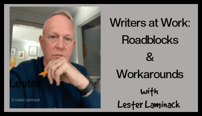 Writers at Work: Roadblocks and Workarounds