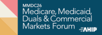 AHIP Medicare, Medicaid, Duals & Commercial Markets Forum 2026