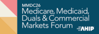 AHIP Medicare, Medicaid, Duals & Commercial Markets Forum 2026