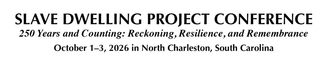Slave Dwelling Project Conference