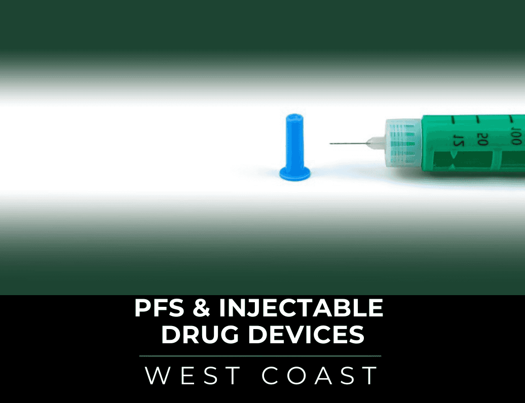 PFS & Injectable Drug Devices West Coast