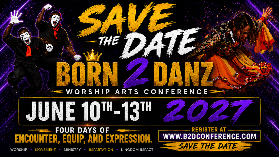 Born 2 Danz Worship Arts Conference