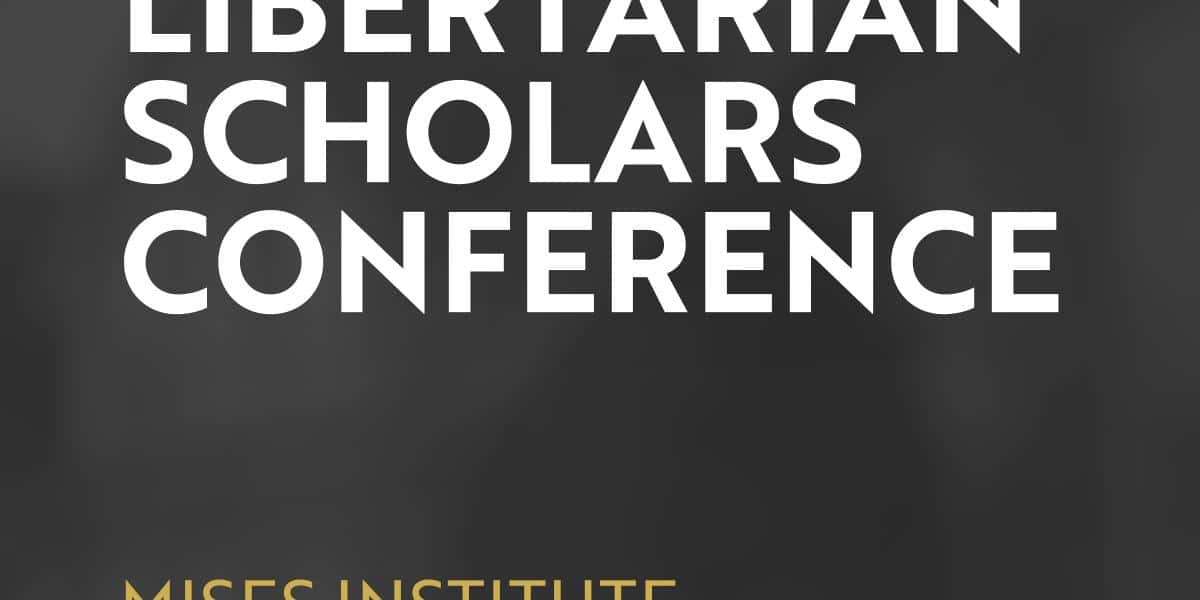Libertarian Scholars Conference