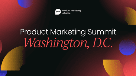 Product Marketing Summit Washington, D.C. 2026