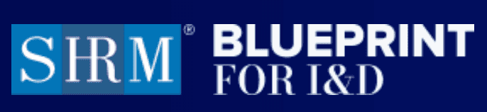 SHRM BLUEPRINT FOR I&D