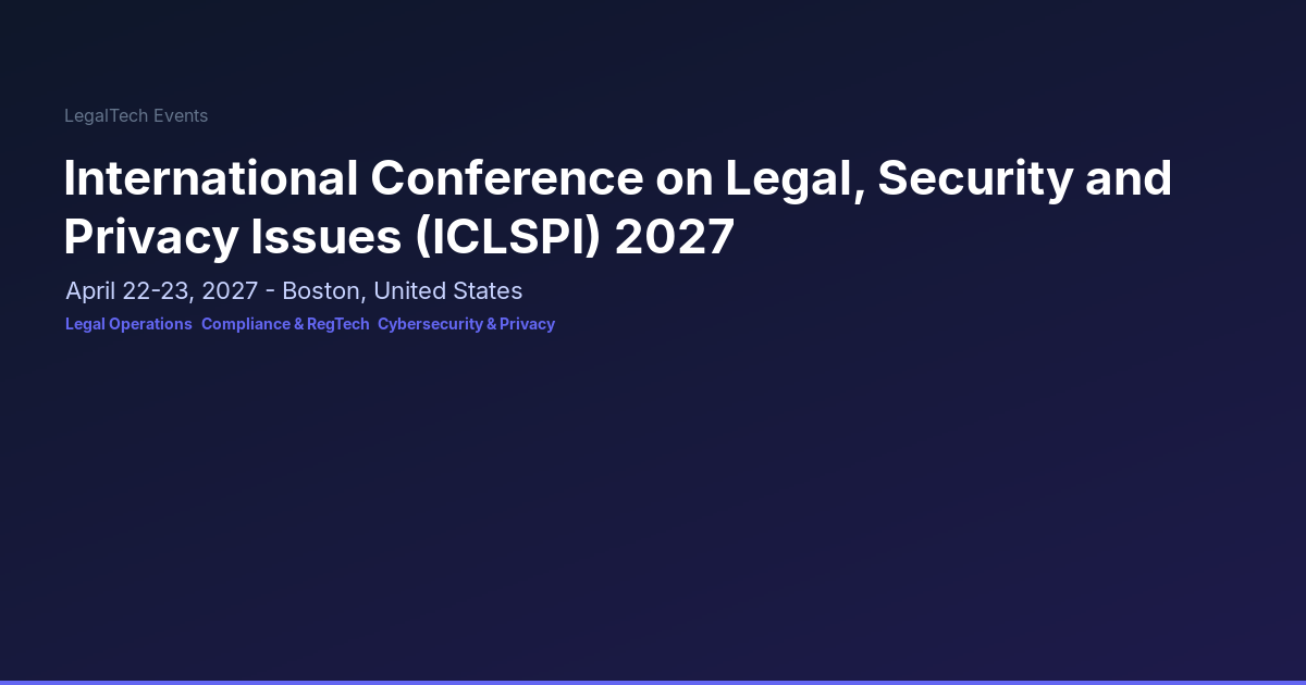 International Conference on Legal, Security and Privacy Issues (ICLSPI)