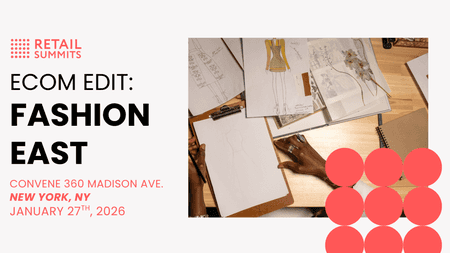 Retail Summits Ecom Edit: Fashion East 2026