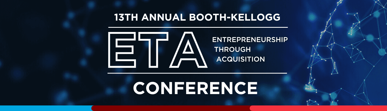 Annual Booth-Kellogg Entrepreneurship through Acquisition Conference