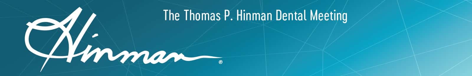 The Thomas P. Hinman Dental Meeting