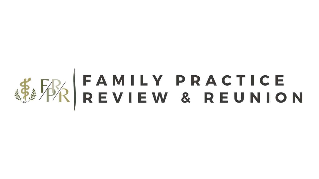 Family Practice Review & Reunion