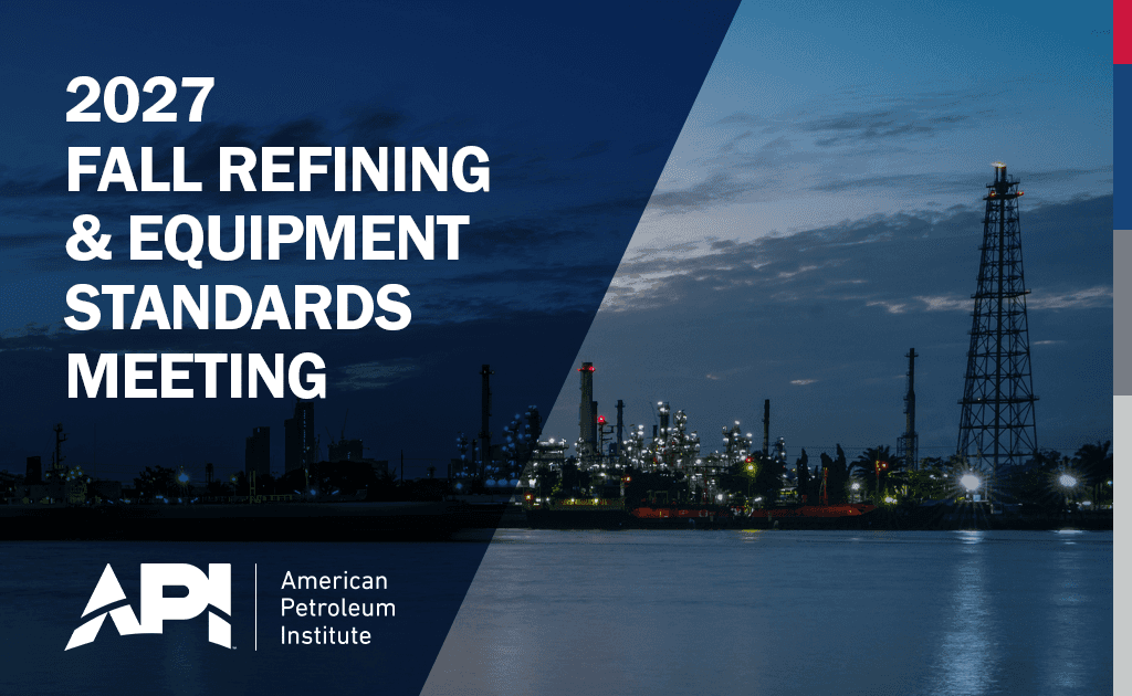 Fall Refining and Equipment Standards Meeting