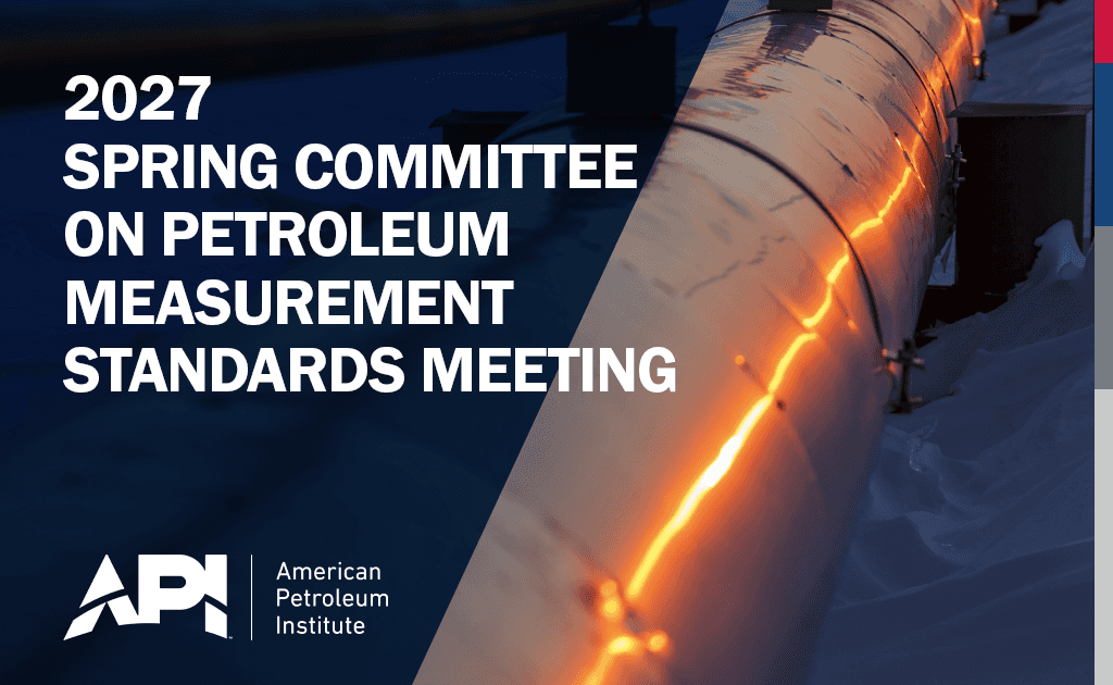 Spring Committee on Petroleum Measurement Standards Meeting